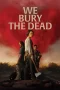 We Bury the Dead (2024)
