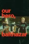 Our Hero, Balthazar (2026)