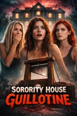 Sorority House Guillotine (2025)